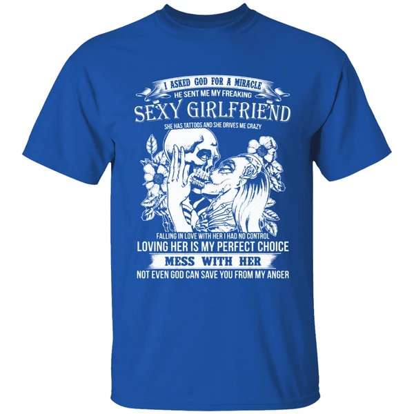 I Asked God For A Miracle He Sent Me My Freaking Sexy Girlfriend Shirt - Image 8