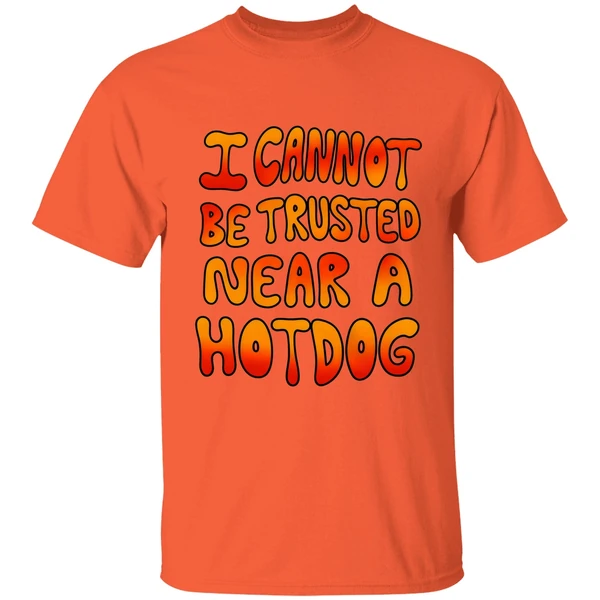 I Cannot Be Trusted Near A Hot Dog Shirt - Image 5