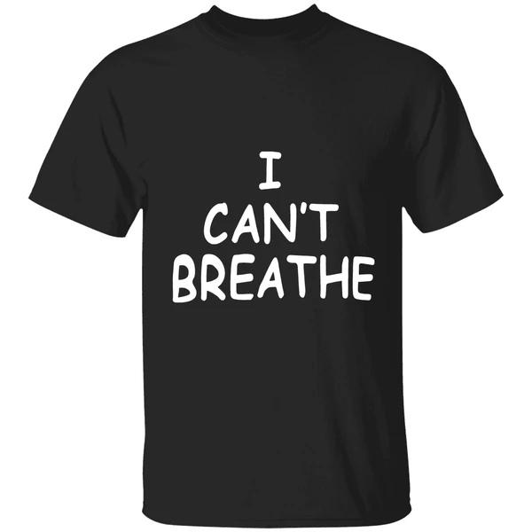 I Can't Breathe Shirt