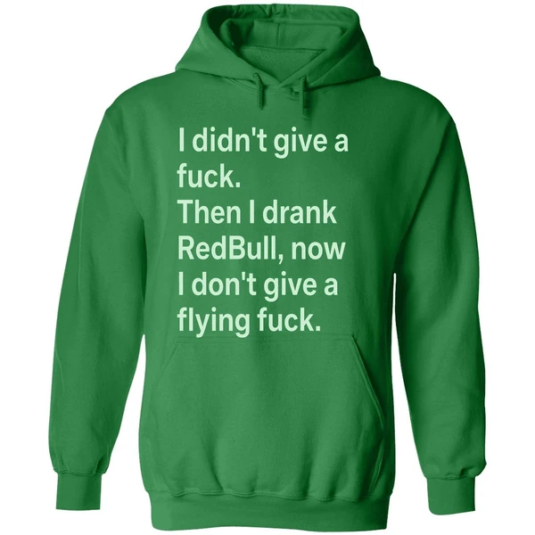 I Didnt Give A Fuck Then I Drank Red Bull Now I Dont Give A Flying Fuck Hoodie - Image 2