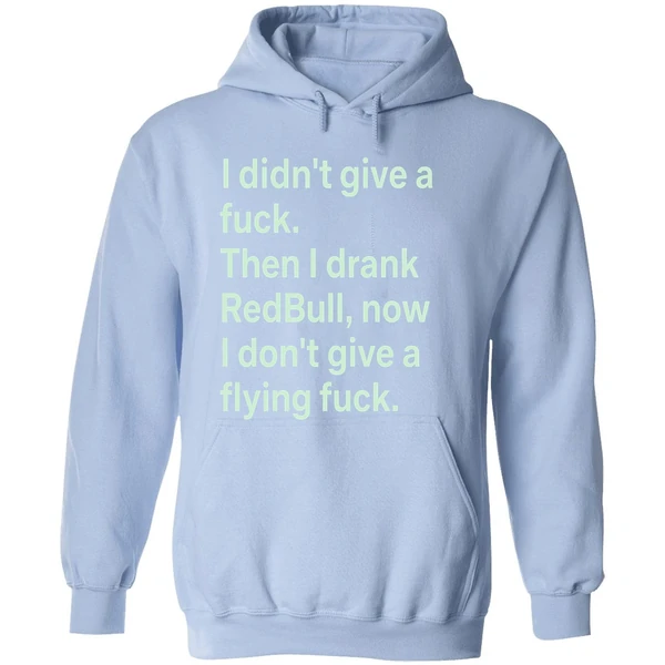 I Didnt Give A Fuck Then I Drank Red Bull Now I Dont Give A Flying Fuck Hoodie - Image 4