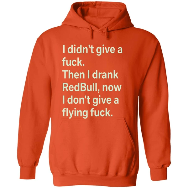 I Didnt Give A Fuck Then I Drank Red Bull Now I Dont Give A Flying Fuck Hoodie - Image 6