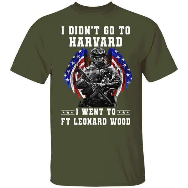 I Didnt Go To Harvard I Went To Ft Leonard Wood U S Army Shirt - Image 3