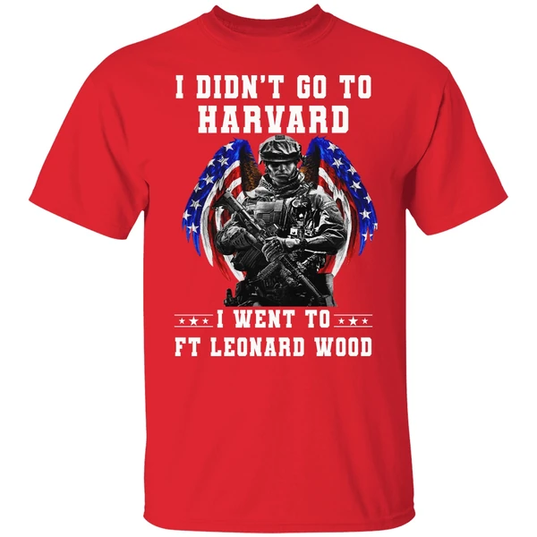I Didnt Go To Harvard I Went To Ft Leonard Wood U S Army Shirt - Image 6