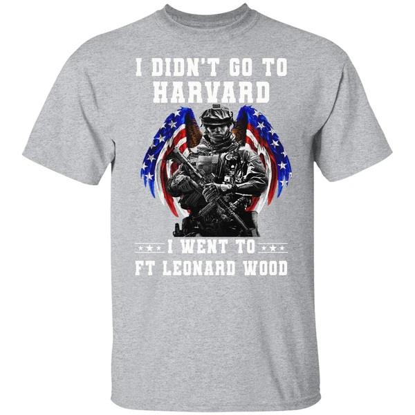 I Didnt Go To Harvard I Went To Ft Leonard Wood U S Army Shirt - Image 8