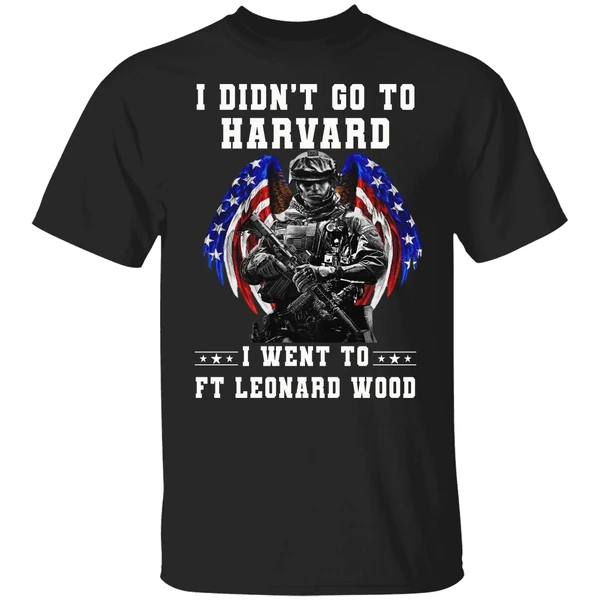 I Didnt Go To Harvard I Went To Ft Leonard Wood U S Army Shirt - Image 9