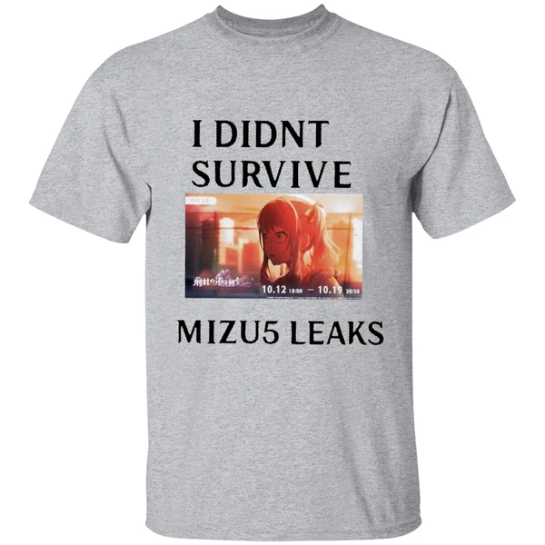 i-didnt-survive-mizu5-leaked-shirt-sportgrey