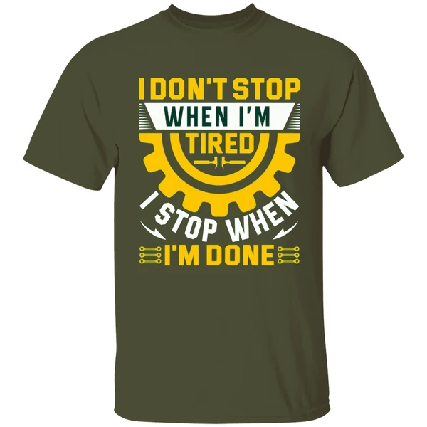 I Don't Stop When I'm Tired I Stop When I'm Done Shirt - Image 3