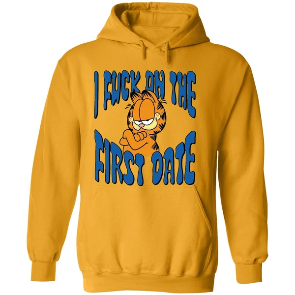 I Fuck On The First Date Garfield Hoodie