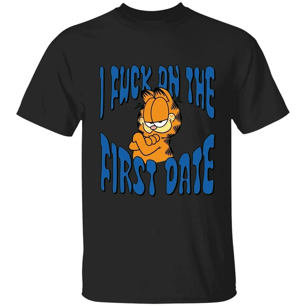 I Fuck On The First Date Garfield Shirt - Image 7