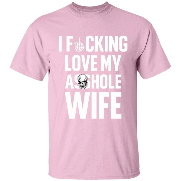 i fucking love my asshole husband and wife custom couple shirt lightpink