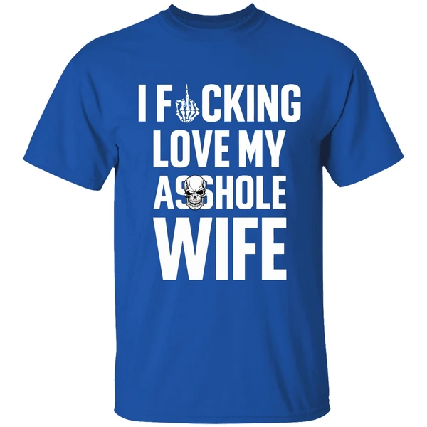 I Fucking Love My Asshole Husband And Wife Custom Couple Shirt - Image 8