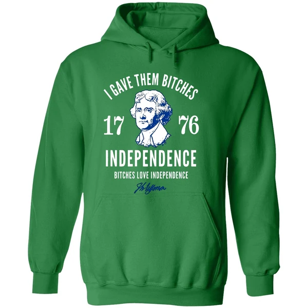 I Gave Them Bitches 1776 Independence Bitches Love Independence Hoodie - Image 2