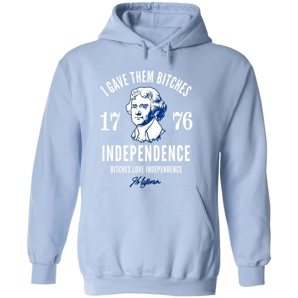 I Gave Them Bitches 1776 Independence Bitches Love Independence Hoodie - Image 4