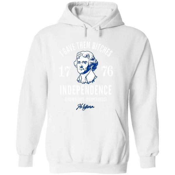 I Gave Them Bitches 1776 Independence Bitches Love Independence Hoodie - Image 8