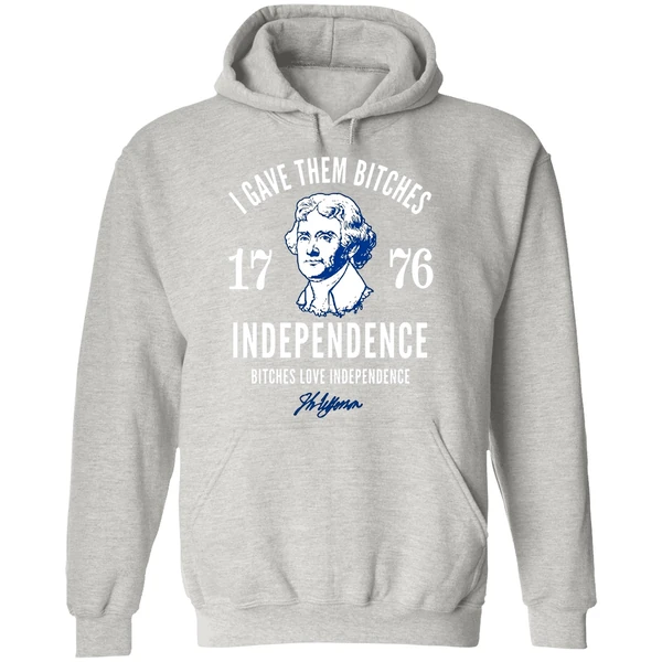 I Gave Them Bitches 1776 Independence Bitches Love Independence Hoodie - Image 9