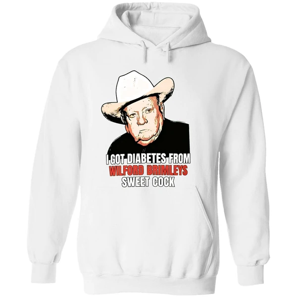 I Got Diabetes From Wilford Brimleys Sweet Cock Hoodie - Image 8