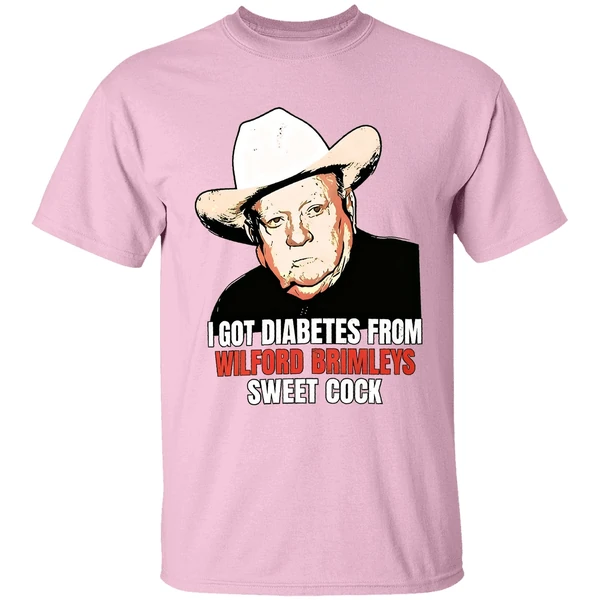 I Got Diabetes From Wilford Brimleys Sweet Cock Shirt - Image 3