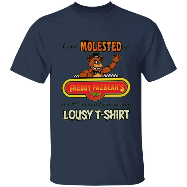i-got-molested-at-freddy-fazbears-in-1987-and-all-i-got-was-this-lousy-shirt-navy