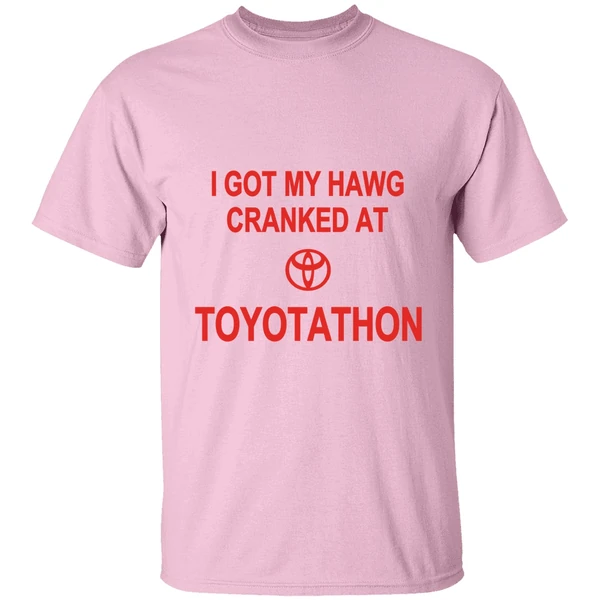 I Got My Hawg Cranked At Toyotathon Shirt - Image 3