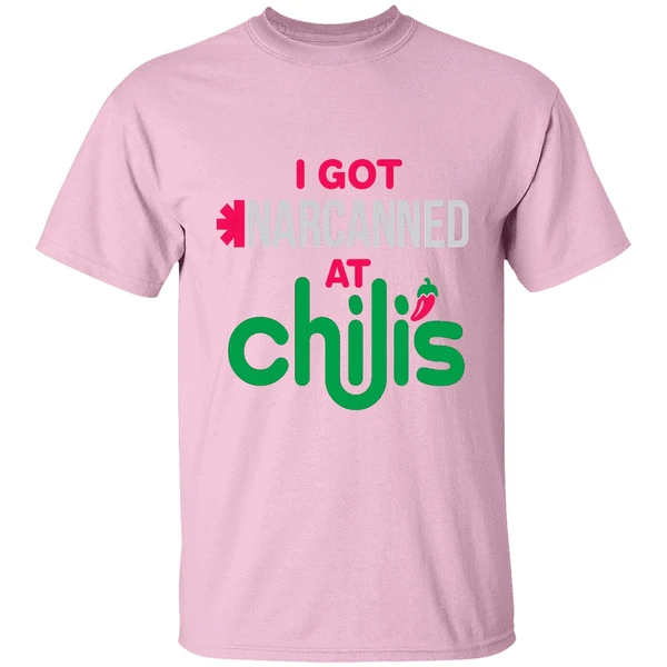 I Got Narcanned At Chilis Shirt - Image 3