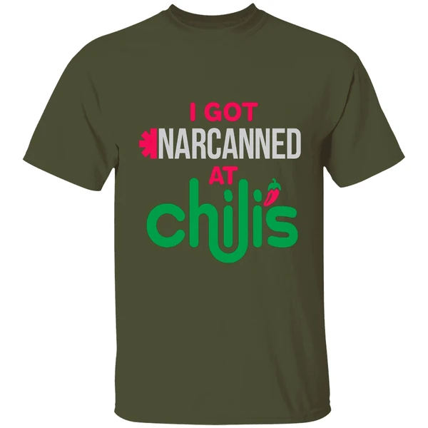 I Got Narcanned At Chilis Shirt - Image 4