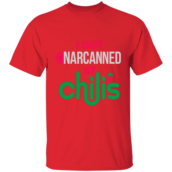 I Got Narcanned At Chilis Shirt - Image 7