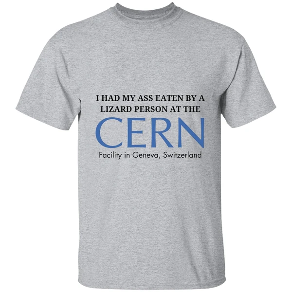 I Had My Ass Eaten By A Lizard Person At The Cern Facility In Geneva Switzerland Shirt - Image 8
