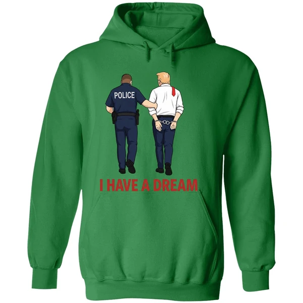 I Have A Dream Police Arrest Trump Hoodie - Image 2