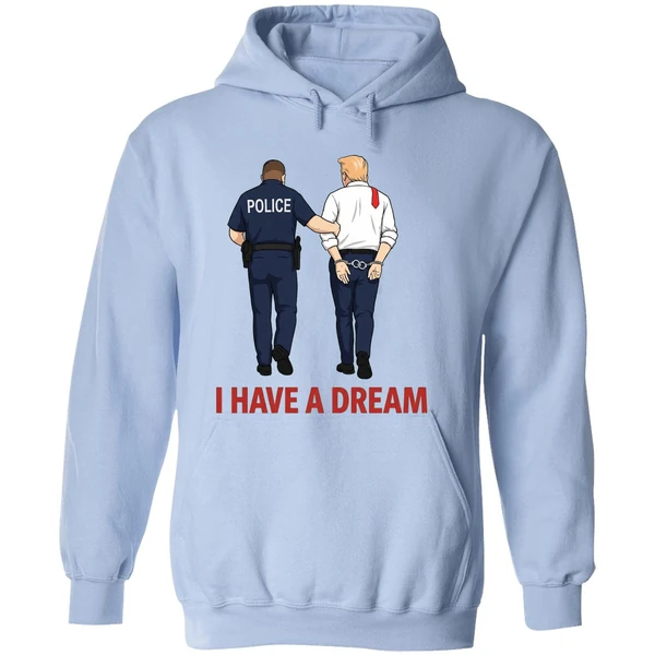 I Have A Dream Police Arrest Trump Hoodie - Image 4