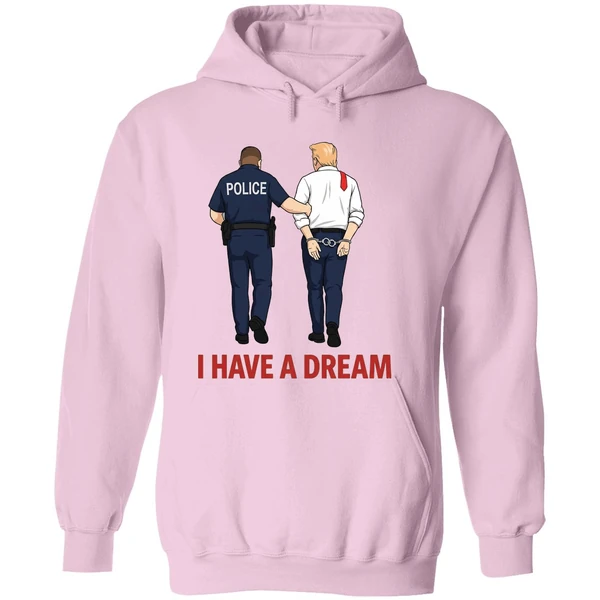 I Have A Dream Police Arrest Trump Hoodie - Image 5