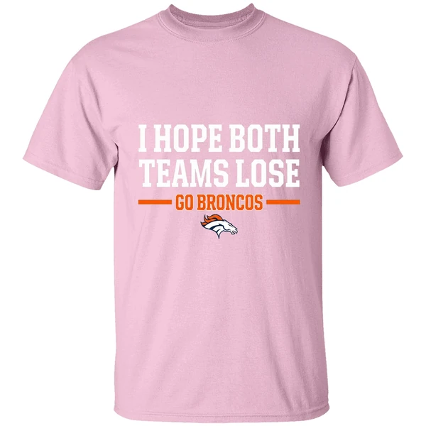 i hope both teams lose go broncos 2026 shirt lightpink