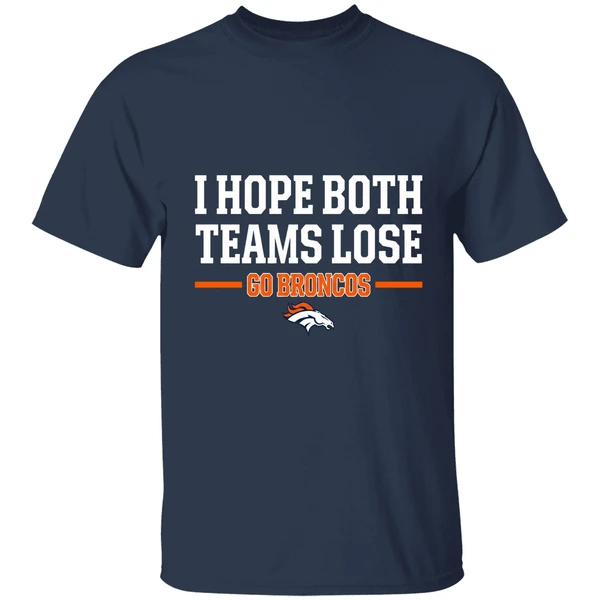 I Hope Both Teams Lose Go Broncos 2026 Shirt - Image 5