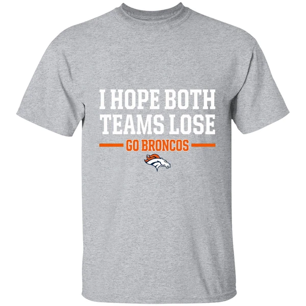 I Hope Both Teams Lose Go Broncos 2026 Shirt - Image 9