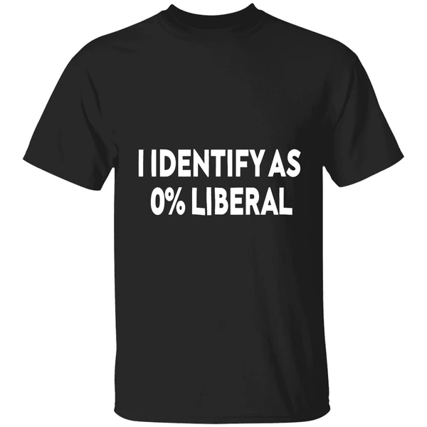 I Identify As 0 Percent Liberal Shirt