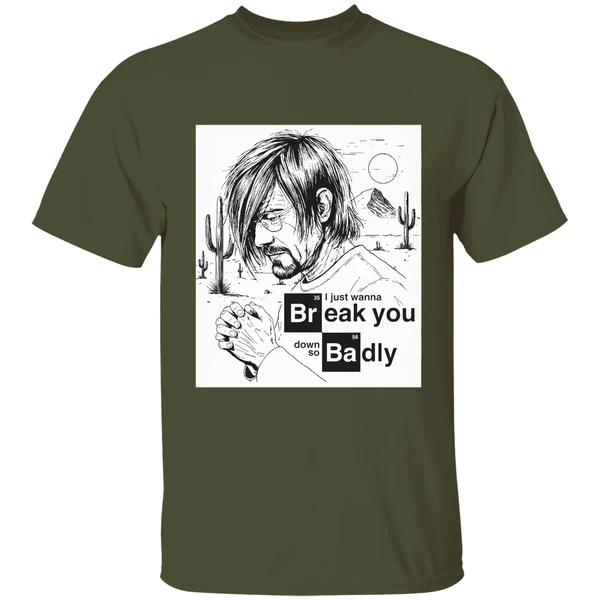 I Just Want To Break You Down So Badly Shirt - Image 3