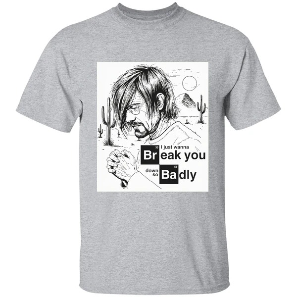 I Just Want To Break You Down So Badly Shirt - Image 8