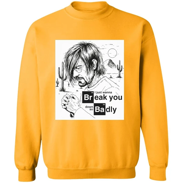 I Just Want To Break You Down So Badly Sweatshirt - Image 2