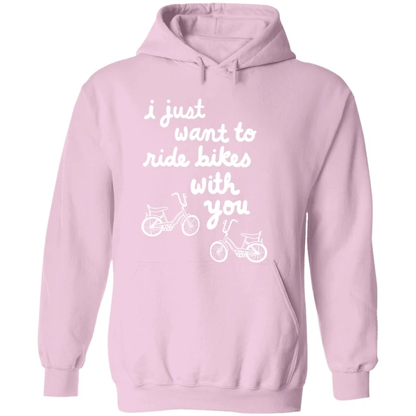 I Just Want To Ride Bikes With You You Hoodie - Image 5