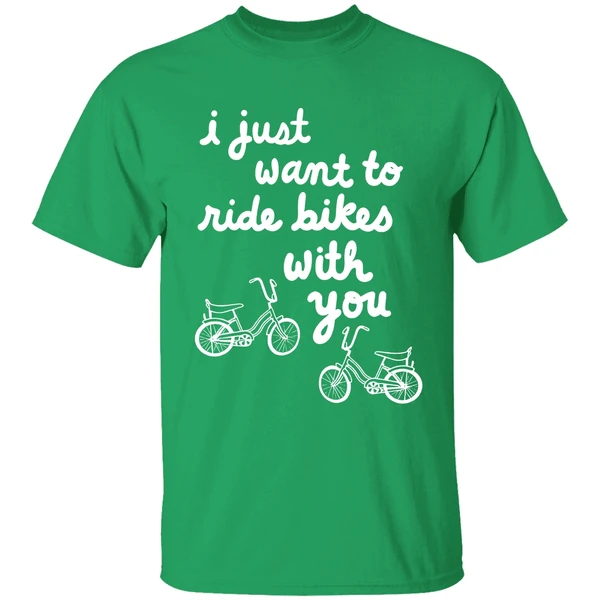 I Just Want To Ride Bikes With You You Shirt - Image 2
