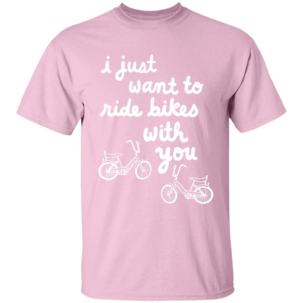i just want to ride bikes with you you shirt lightpink