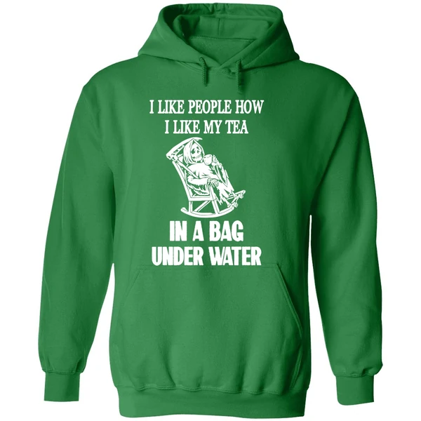I Like People How I Like My Tea In A Bag Underwater Hoodie - Image 2