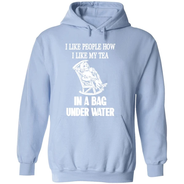 I Like People How I Like My Tea In A Bag Underwater Hoodie - Image 4
