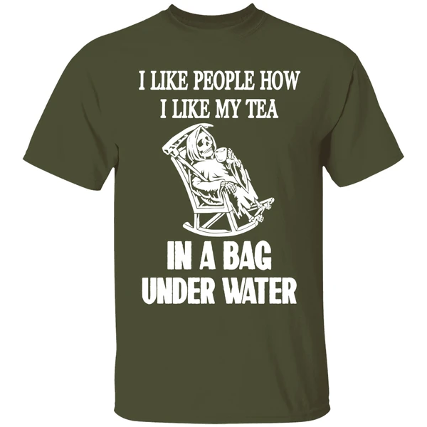 i-like-people-how-i-like-my-tea-in-a-bag-underwater-shirt-militarygreen