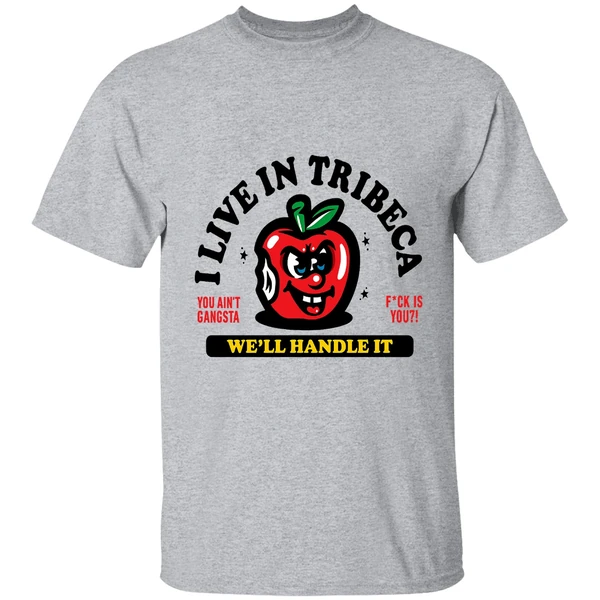 I Live In Tribeca Well Handle It You Aint Gangsta Shirt