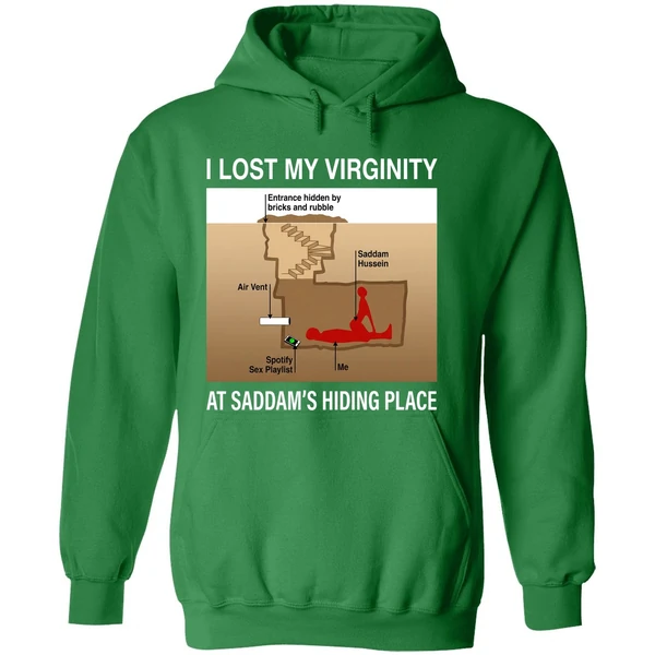 I Lost My Virginity Saddam Hussein Hiding Place Hoodie - Image 2