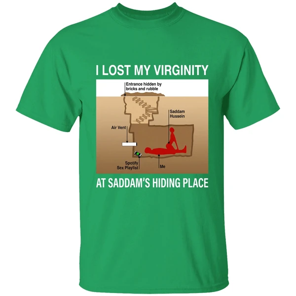 I Lost My Virginity Saddam Hussein Hiding Place Shirt - Image 2