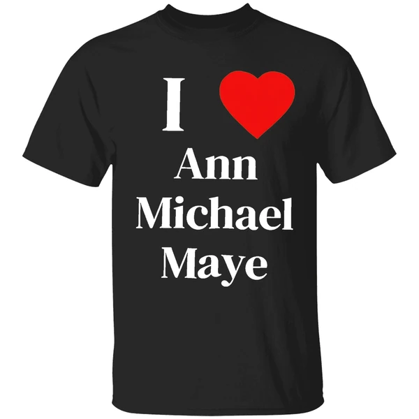 I Love Ann Michael Maye Heart Shirt