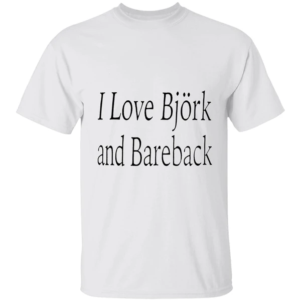 I Love Bjork And Bareback Shirt