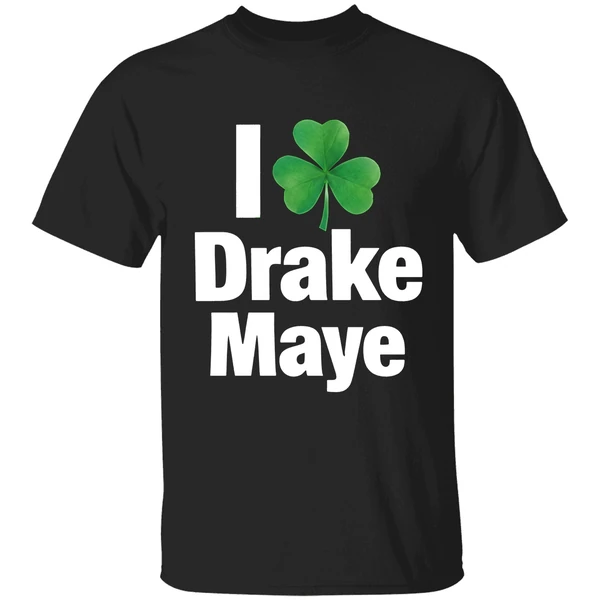I Love Drake Maye Boston Celtics St Patricks Day Shirt